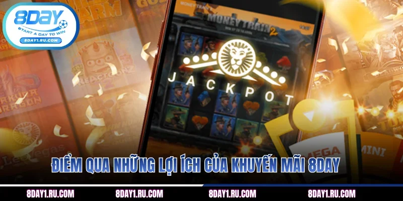 Điểm qua những lợi ích của khuyến mãi 8DAY