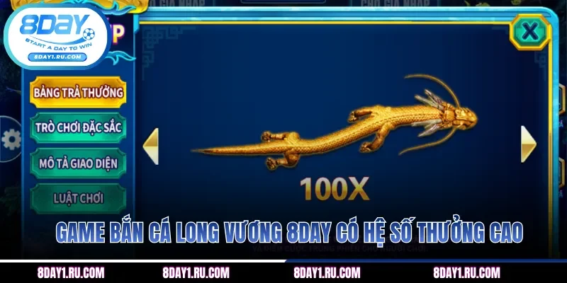Game bắn cá Long Vương 8DAY có hệ số thưởng cao