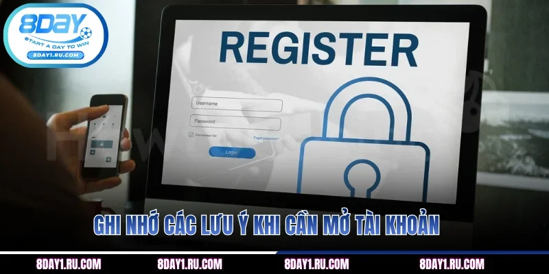 Ghi nhớ các lưu ý khi cần mở tài khoản