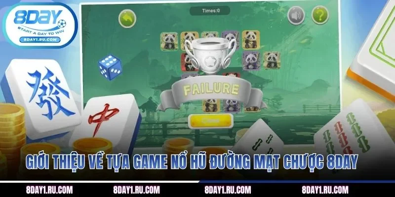 Giới thiệu về tựa game nổ hũ đường mạt chược 8DAY