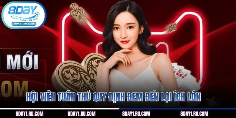 Hội viên tuân thủ quy định đem đến lợi ích lớn