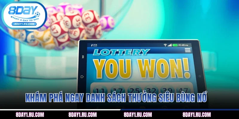 Khám phá ngay danh sách thưởng siêu bùng nổ