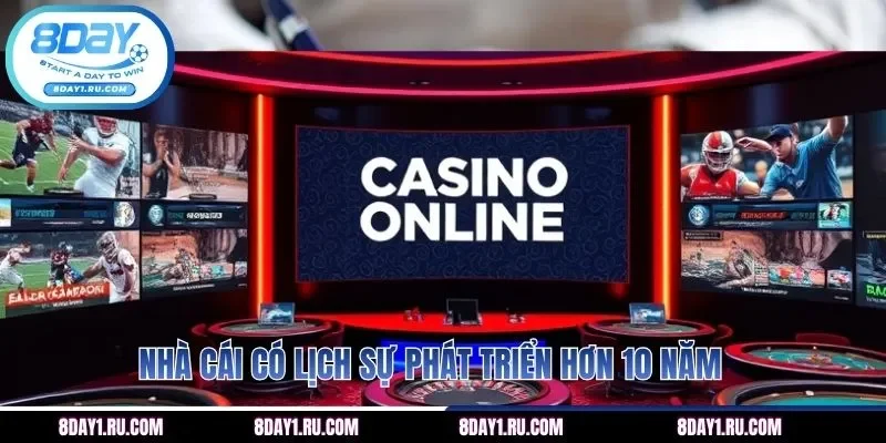 Nhà cái có lịch sự phát triển hơn 10 năm