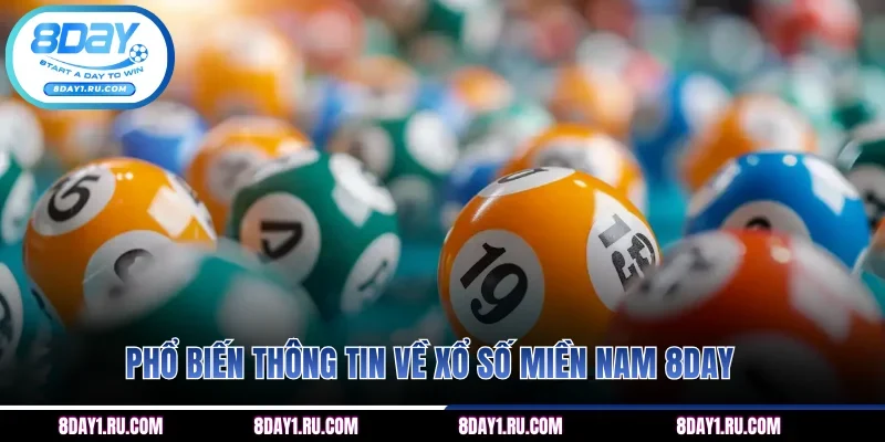 Phổ biến thông tin về Xổ số miền Nam 8DAY